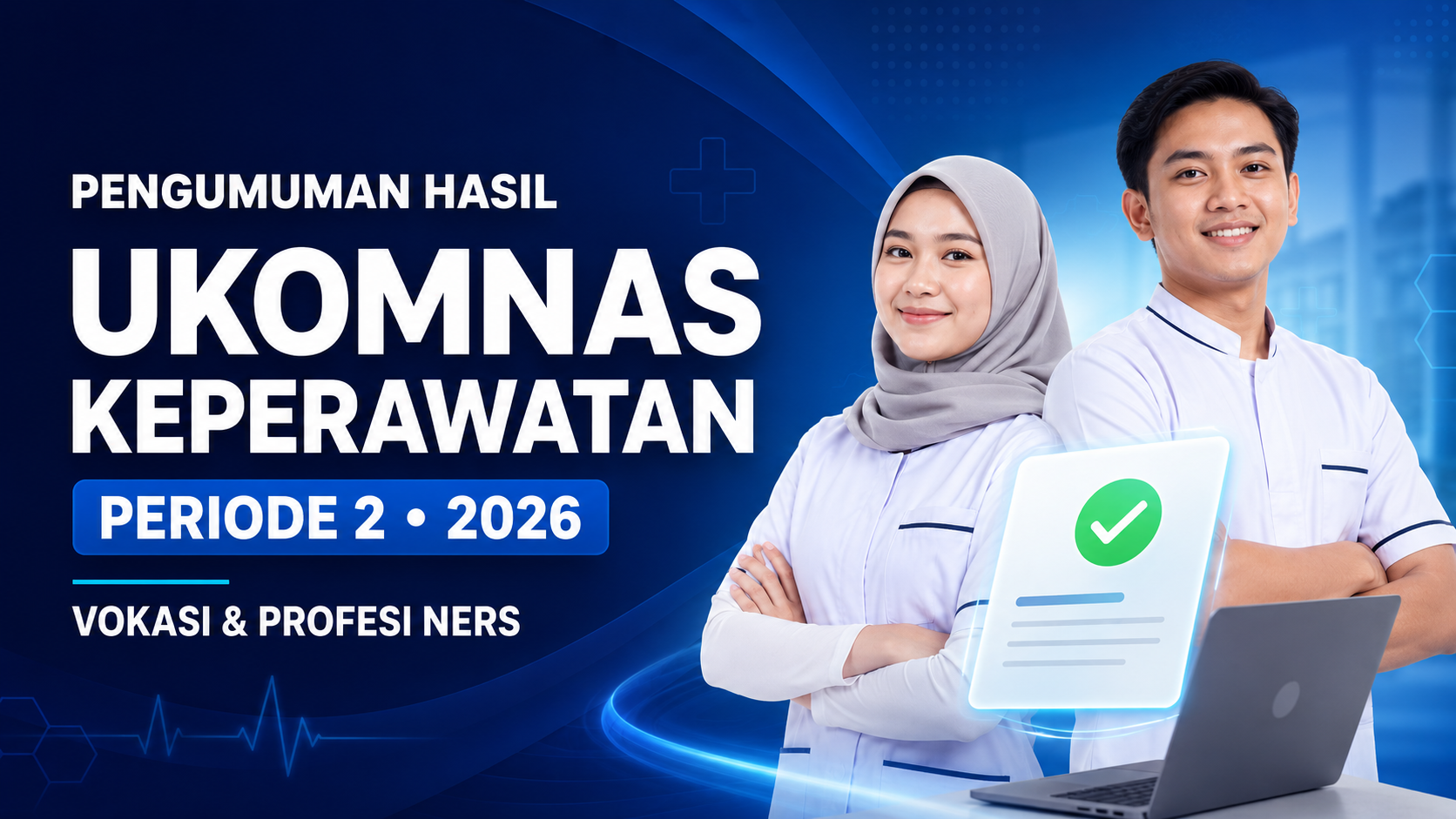 Pengumuman hasil UKOMNAS Keperawatan Periode 2 Tahun 2026 untuk peserta Vokasi dan Profesi Ners